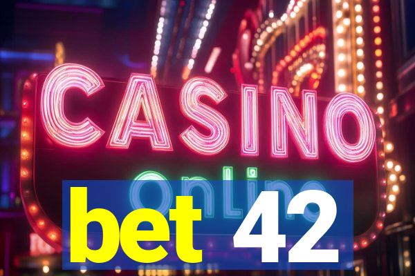 bet 42